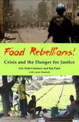 Food Rebellions!: Forging Food Sovereignty to Solve the Global Food Crisis by Raj Patel, Eric Holt-Gimenez