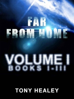 Far From Home: Volume 1 by Tony Healey