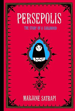 Persepolis: The Story of a Childhood by Marjane Satrapi