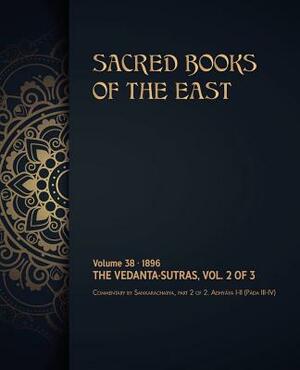 The Vedanta-Sutras: Volume 2 of 3 by Max Muller