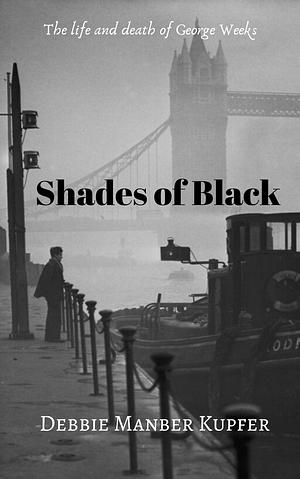 Shades of Black by Debbie Manber Kupfer, Debbie Manber Kupfer