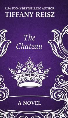 The Chateau: An Erotic Thriller by Tiffany Reisz