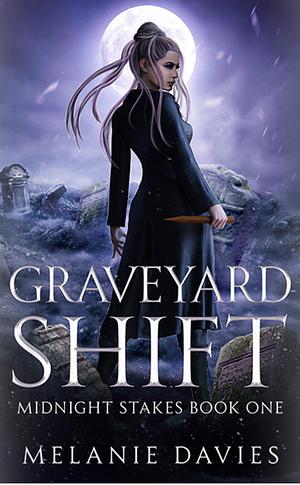 Graveyard Shift by Melanie Davies