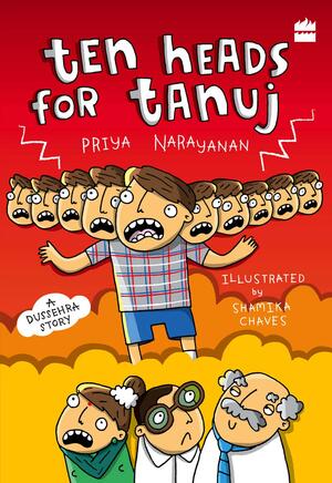 Ten Heads for Tanuj by Priya Narayanan