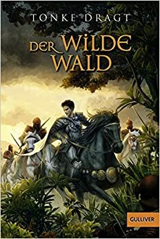 Der Wilde Wald by Tonke Dragt