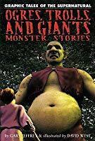 Ogres, Trolls, and Giants: Monster Stories by Gary Jeffrey, David West