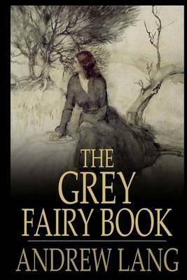 The Grey Fairy Book by Andrew Lang