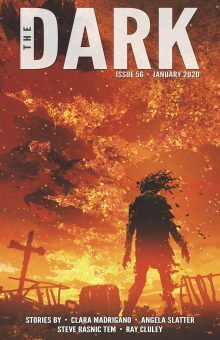 The Dark Magazine, Issue 56 (January 2020) by Clara Madrigano, Angela Slatter, Steve Rasnic Tem, Sean Wallace, Silvia Moreno-Garcia, Ray Cluley