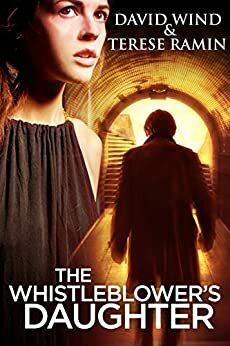 The Whistleblower's Daughter by David Wind, Terese Ramin