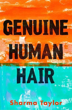 Genuine Human Hair: A Story Told by Two Women by Sharma Taylor