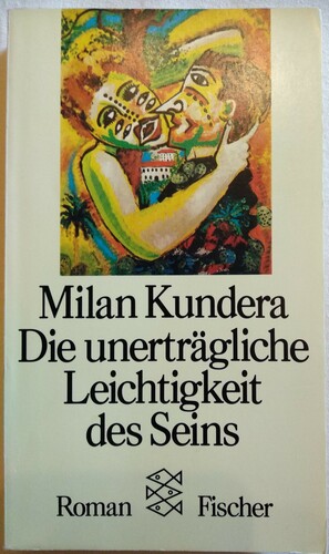 Die unerträgliche Leichtigkeit des Seins by Milan Kundera