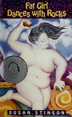 Fat Girl Dances With Rocks by Susan Stinson, Susan Stinson