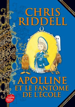 Apolline et le fantôme de l'école by Chris Riddell