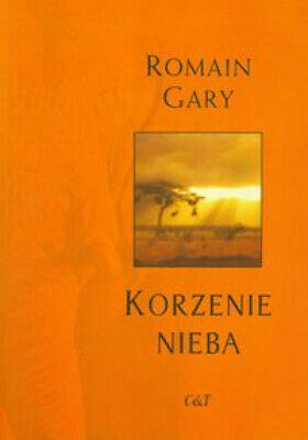 Korzenie nieba by Romain Gary