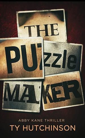 The Puzzle Maker by Ty Hutchinson