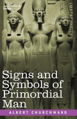 Signs and Symbols of Primordial Man by Albert Churchward