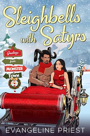 Sleighbells with Satyrs: Greetings from Monster Town by Eva Priest, Evangeline Priest