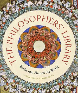The Philosophers' Library: Books That Shaped the World by Adam Ferner