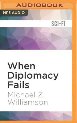 When Diplomacy Fails by Michael Z. Williamson