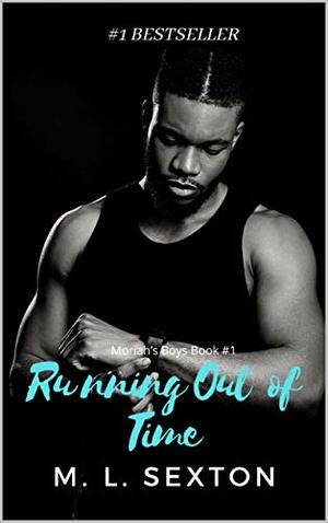 Running Out of Time by M.L. Sexton