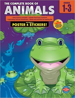 The Complete Book of Animals, Grades 1 - 3 by American Education Publishing