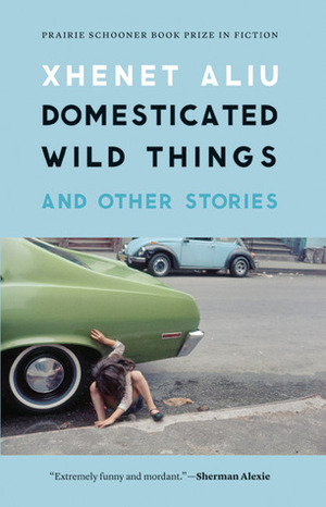 Domesticated Wild Things and Other Stories by Xhenet Aliu