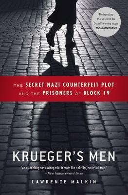 Krueger's Men: The Secret Nazi Counterfeit Plot and the Prisoners of Block 19 by Lawrence Malkin