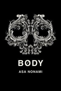 Bødy by Asa Nonami