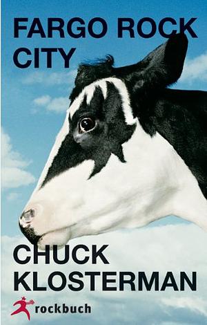 Fargo Rock City by Chuck Klosterman