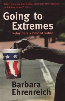 Going To Extremes by Barbara Ehrenreich