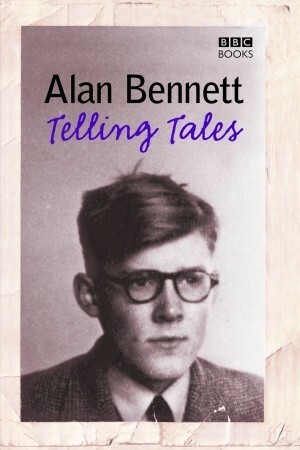 Telling Tales by Alan Bennett