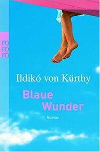 Blaue Wunder by Ildikó von Kürthy