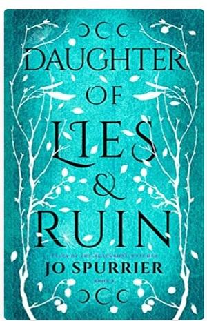 Daughter of Lies and Ruin by Jo Spurrier