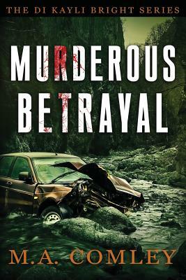 Murderous Betrayal by M.A. Comley