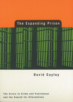 The Expanding Prison by David Cayley