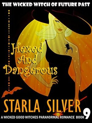 Hexed and Dangerous by Starla Silver