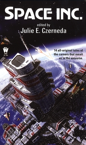 Space, Inc by Alison Sinclair, Sean P. Fodera, Tanya Huff, Michael E. Picray, Josepha Sherman, Jan Stirling, Robert J. Sawyer, Nancy Kress, Doranna Durgin, James Alan Gardner, Isaac Szpindel, S.M. Stirling, Julie E. Czerneda, Eric Choi, Mindy Klasky, Derwin Mak