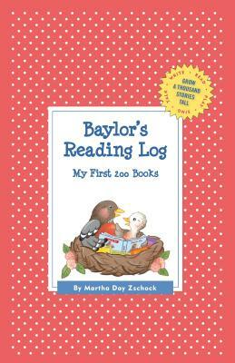 Baylor's Reading Log: My First 200 Books (Gatst) by Martha Day Zschock