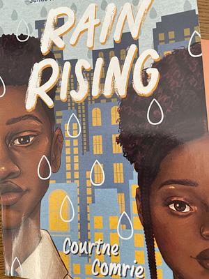 Rain Rising by Courtne Comrie