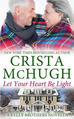 Let Your Heart Be Light by Crista McHugh