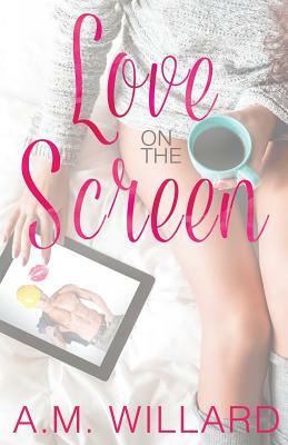 Love on the Screen by A. M. Willard