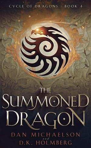 The Summoned Dragon by Dan Michaelson, D.K. Holmberg