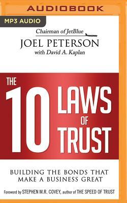 The 10 Laws of Trust: Building the Bonds That Make a Business Great by Joel Peterson