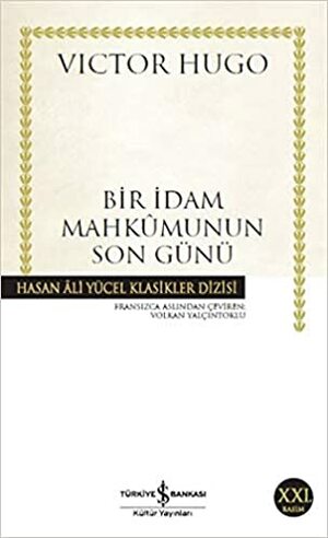 Bir İdam Mahkûmunun Son Günü by Victor Hugo