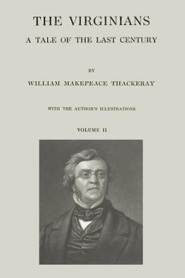 The Virginians: A Tale of the Last Century - Volume II by William Makepeace Thackeray