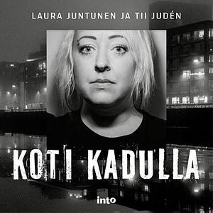 Koti kadulla by Laura Juntunen, Tii Judén