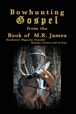 Bowhunting Gospel: from the Book of M.R. James by M.R. James