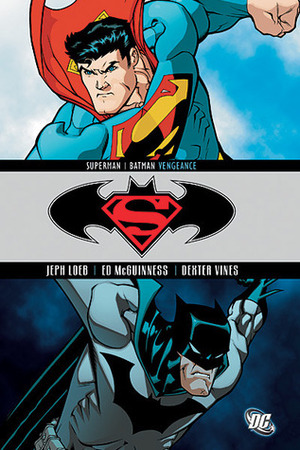 Superman/Batman (Volume 4): Vengeance by Dexter Vines, Jeph Loeb, Ed McGuinness
