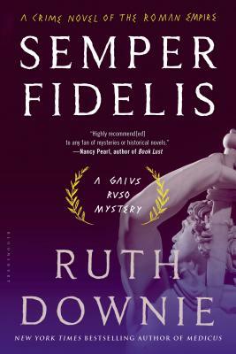 Semper Fidelis: A Novel of the Roman Empire by Ruth Downie