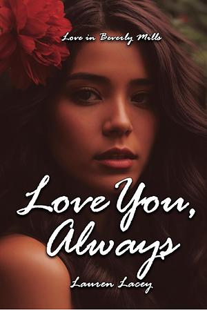 Love You, Always (Love in Beverly Mills) by Lauren Lacey